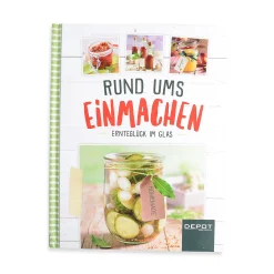 Depot Geschenkideen^Kochbuch Rund Ums Einmachen